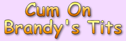 Cum On Brandy's Tits