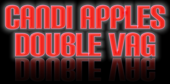 Candi Apples Double Vag
