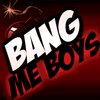 Bang Me Boys