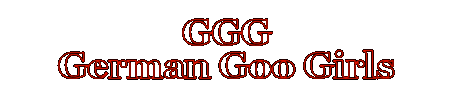 GGG - German Goo Girls